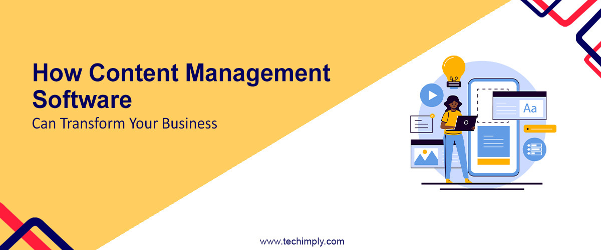 How Content Management Software Can Transform Your Business